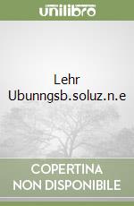 Lehr Ubunngsb.soluz.n.e libro usato