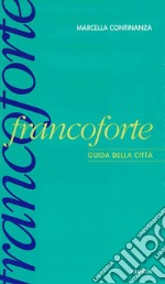 Francoforte. Guida della città libro