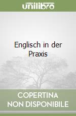 Englisch in der Praxis