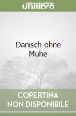 Danisch ohne Muhe libro