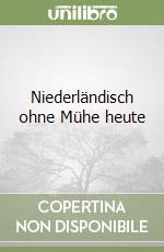 Niederländisch ohne Mühe heute libro