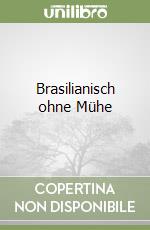 Brasilianisch ohne Mühe libro