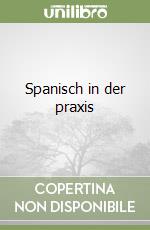 Spanisch in der praxis