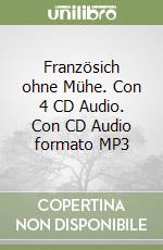 Französich ohne Mühe. Con 4 CD Audio. Con CD Audio formato MP3 libro