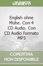 English ohne Mühe. Con 4 CD Audio. Con CD Audio formato MP3 libro