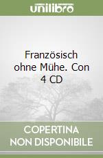 Französisch ohne Mühe. Con 4 CD libro