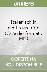 Italienisch in der Praxis. Con CD Audio formato MP3 libro