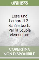 Lese und Lernprofi 2. Schülerbuch. Per la Scuola elementare libro