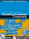 Teaching grammar creatively. The resourceful teacher series. Con CD-ROM. Con CD-ROM libro