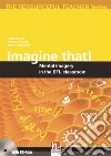 Imagine that! Mental imagery in the EFL classroom. The resourceful teacher series. Con CD-ROM libro