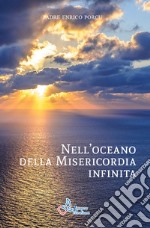 Nell'oceano della misericordia infinita libro