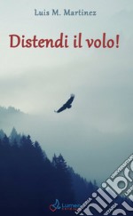 Distendi il volo! libro