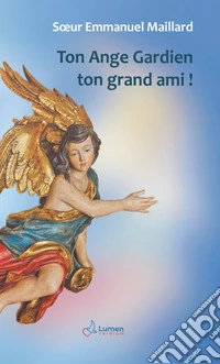 Ton ange gardien ton grand ami! libro