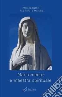 Maria madre e maestra spirituale libro
