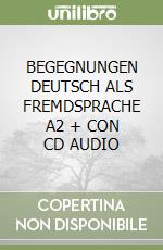 BEGEGNUNGEN DEUTSCH ALS FREMDSPRACHE A2 + CON CD AUDIO libro