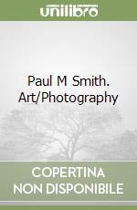 Paul M Smith. Art/Photography libro