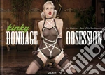 Kinky bondage obsession. Ediz. a colori libro