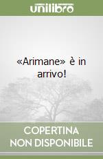 «Arimane» è in arrivo! libro