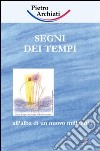 Segni dei tempi. All'alba di un nuovo millennio libro