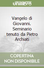 Vangelo di Giovanni. Seminario tenuto da Pietro Archiati (2) libro