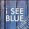 I see blue. Con 4 CD Audio libro