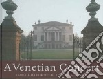 A Venetian concert. Grand italian architecture and Reinassance music. Con 4 CD Audio libro