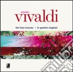 Vivaldi. The four seasons. Con 4 CD Audio libro