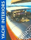 Yacht interiors. Ediz. italiana, inglese, tedesca, francese e spagnola libro