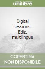 Digital sessions. Ediz. multilingue