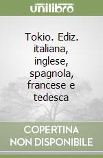 Tokio. Ediz. italiana, inglese, spagnola, francese e tedesca