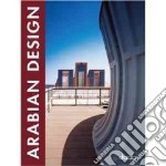 Arabian design. Ediz. italiana, inglese, spagnola, francese e tedesca libro