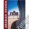 Arabian design. Ediz. italiana, inglese, spagnola, francese e tedesca libro