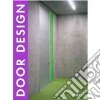 Door design. Ediz. italiana, inglese, spagnola, francese e tedesca libro