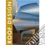 Roof design. Ediz. italiana, inglese, spagnola, francese e tedesca