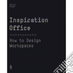 Inspiration office. How to design workspaces