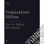 Inspiration office. How to design workspaces libro