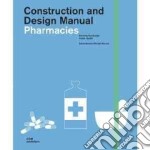 Pharmacies. Buildings typlogies, public health. Construction and design manual libro