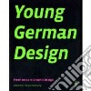 Young german design. Fresh ideas in graphic design libro