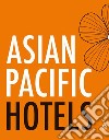 Asian Pacific hotels. Ediz. illustrata libro di Cheng Kelly