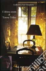 L'ultima estate di Teresa Tellez libro