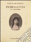 Fiorelluccia. Una fiaba siciliana libro