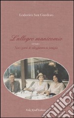 L'allegro manicomio. Ovvero nove giorni di villeggiatura in famiglia libro