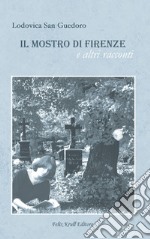 Il mostro di Firenze e altri racconti libro