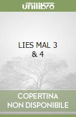 LIES MAL 3 & 4