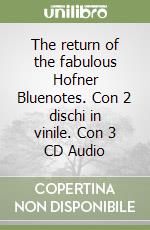 The return of the fabulous Hofner Bluenotes. Con 2 dischi in vinile. Con 3 CD Audio libro