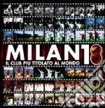 Milan 18. Il club più titolato al mondo. Ediz. illustrata. Con 2 DVD libro