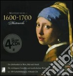 Masterpieces 1600-1700-Meisterwerke. Ediz. illustrata. Con 4 CD Audio libro