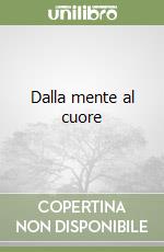 Dalla mente al cuore