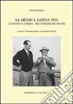 Sa mùsica sarda 1955-La musica sarda-Die sardische Musik. Ediz. bilingue. Con CD Audio