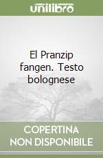El Pranzip fangen. Testo bolognese libro